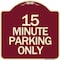 Signmission 15 Minute Parking Only Heavy-Gauge Aluminum Architectural Sign, 18" x 18", BU-1818-24419 A-DES-BU-1818-24419 - alternate 1